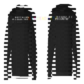 Is He Vintage Dead Yet Saying Dark Humor Long Sleeve T-Shirt - Monsterry