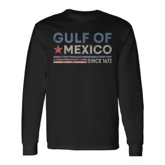 Vintage Gulf Of Mexico Since 1672 Gulf Of Mexico Forever Long Sleeve T-Shirt - Monsterry