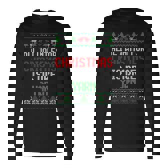 All I Want Is More Yarn Knitting & Crochet Ugly Christmas Long Sleeve T-Shirt - Monsterry