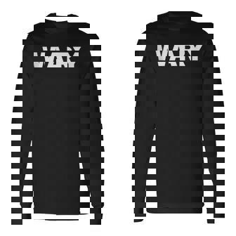 WARY Mood Emotion Bold Text Apparel Tank Top Long Sleeve T-Shirt - Monsterry