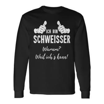 Welding Ich Bin Welder Weil Ichs Kann Langarmshirts - Geschenkecke