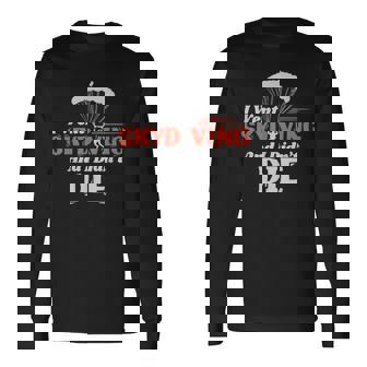 I Went Skydiving & Didn't Die First Time Skydiving Design Long Sleeve T-Shirt - Monsterry