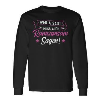 Wer A Sagt Muss Auch Ramsamsam Sagen Erzieherinnen Langarmshirts - Geschenkecke