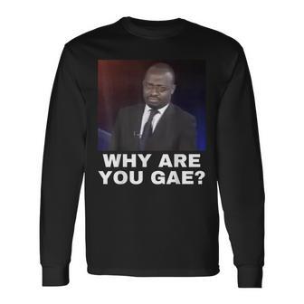 Why Are You Gay Meme Langarmshirts - Geschenkecke