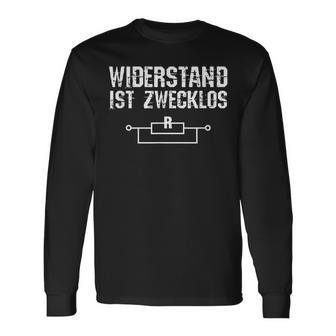 Widerstand Ist Zwecklos Elektriker Elektrizität Geschenk Langarmshirts - Geschenkecke