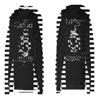 Will You Marry Me Marriage Wedding Ring Engagement Men Yes Long Sleeve T-Shirt - Monsterry