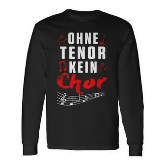 Without Tenor No Choir Music Singing Concert Langarmshirts - Geschenkecke