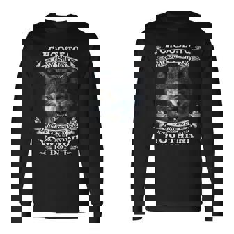 Wolf I Choose To Play Stupid But Trust Me I Know Everything Long Sleeve T-Shirt - Monsterry