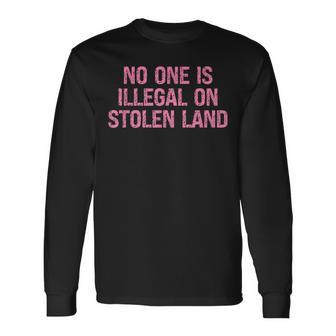 Women's No One Is Illegal On Stolen Land Long Sleeve T-Shirt - Thegiftio UK