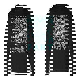If They Talk Behind Your Back Fart Alpha Wolf Meme Long Sleeve T-Shirt - Thegiftio UK