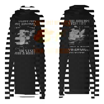 You've Just Buttered Your Last Biscuit Western Frog Long Sleeve T-Shirt - Seseable
