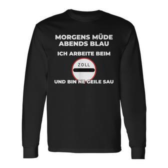 Zollbeamter Morgens Tired Slogan Langarmshirts - Geschenkecke