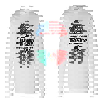 American Grown Mexican Roots Mexico Long Sleeve T-Shirt | Mazezy