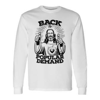 Back By Popular Demand Jesus Long Sleeve T-Shirt - Thegiftio UK