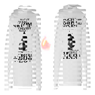 You Can't Scare Me I'm Saved By The Blood Of Jesus Long Sleeve T-Shirt | Mazezy