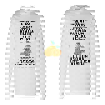 A Day Without Kumquat Sweet Orange Lover Citrus Tree Long Sleeve T-Shirt - Monsterry