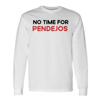 Divertidos Mexico Camisas Divertidas No Time For Pendejos Camiseta de manga larga - Regaloses