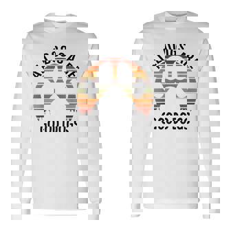 All Dogs Are Good Dogs Funny Dog Owner Saying Long Sleeve T-Shirt - Monsterry