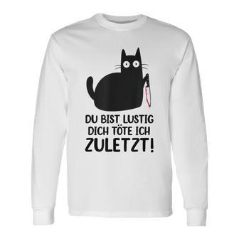 Du Bist Lustige Dich Töte Ich Zurletz German Langarmshirts - Geschenkecke