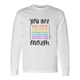 You Are Enough And More Mental Health Awareness Langarmshirts - Geschenkecke