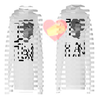 Flan Cuisine Mexicaine Gâteau Cubain Bonbons Dessert Latin Treat Love T-shirt à manches longues - Cadeauxyz
