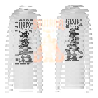 Squirrel Animal Squirrel Dad Long Sleeve T-Shirt - Seseable