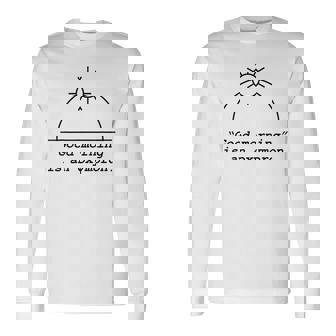 Good Morning Is An Oxymoron Attitude Tshirt Long Sleeve T-Shirt - Monsterry