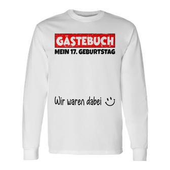 Guest Book Wir War Here My 17Th Birthday S Langarmshirts - Geschenkecke