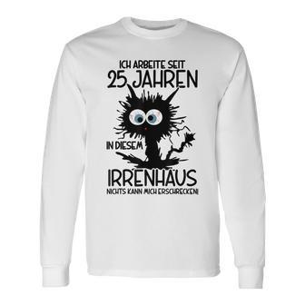 Ich Arbeite Seit 25 Jahren In Diesem Irrenhaus Gray Langarmshirts - Geschenkecke