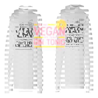 Ich Binegan Ich Trinke Gin Tonic X Lecker Gin Langarmshirts - Geschenkecke
