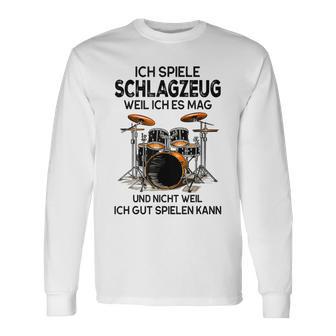 Ich Spielen Trommzeug Weil Ich Es Mag Und Nicht Weil Ich Gut Gray Langarmshirts - Geschenkecke