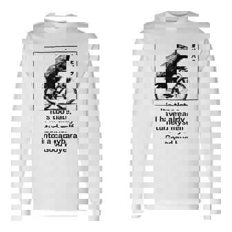 It's Too Late I Have Already Turned Myself Into A Capybara Long Sleeve T-Shirt | Mazezy