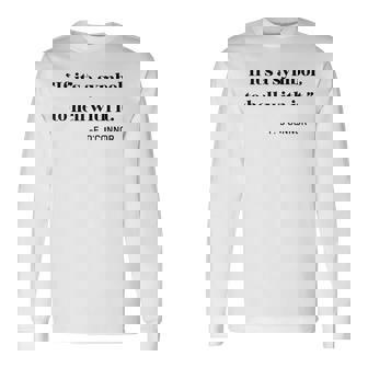 If Its a Symbol To Hell With It Long Sleeve T-Shirt - Monsterry
