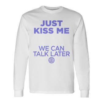 Just Kiss Me We Can Talk Later Lovealentine's Day Backprint Langarmshirts - Geschenkecke