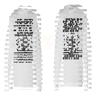 Life Is Better With A French Bulldog And A Good Belly Laugh Premium Long Sleeve T-Shirt - Monsterry