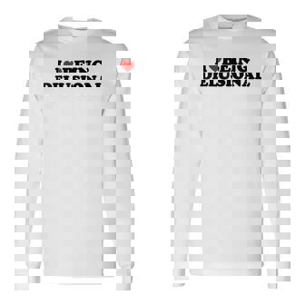 I Love Being Delusional Cita Divertida I Heart Being Delusiona Camiseta de manga larga - Regaloses