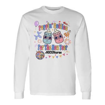 NICU Nurse New Years Eve Neonatal ICU Nurse Poppin Bottles Long Sleeve T-Shirt - Monsterry