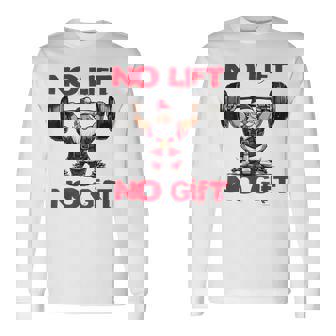 No Lift No Santa Claus Fitness Gym Workout Christmas Long Sleeve T-Shirt - Monsterry