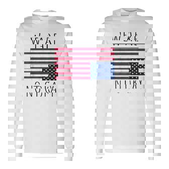 We Are Not Okay Vintage American Flag Usa Patriotic Slogan Long Sleeve T-Shirt | Mazezy