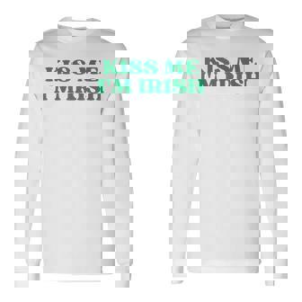 Original Kiss Me I'm Irish Quote Y2k Aesthetic 2000s Long Sleeve T-Shirt - Monsterry
