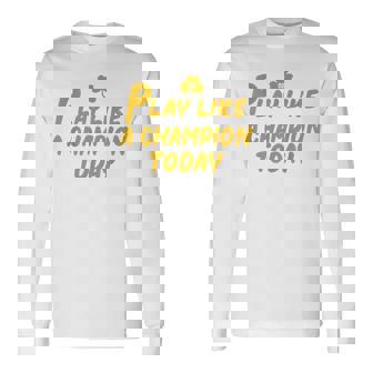 Play Like A Champions Todays For Long Sleeve T-Shirt | Mazezy