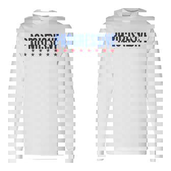 Progressive Voter Election Long Sleeve T-Shirt - Monsterry