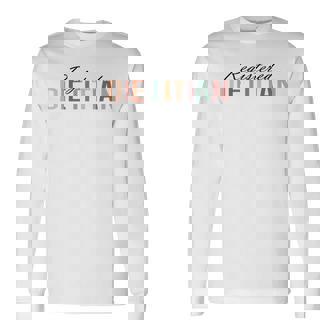 Registered Dietitian Nutritionist Dietary Food Dietitian Long Sleeve T-Shirt - Monsterry