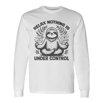 Relax Nothing Is Under Control Cute Sloth Yoga Long Sleeve T-Shirt - Monsterry