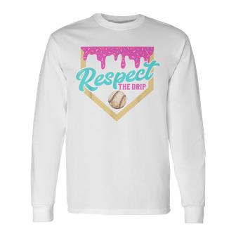 Respect The Drip Baseball Home Plate Ice Cream Dripping Long Sleeve T-Shirt - Thegiftio UK