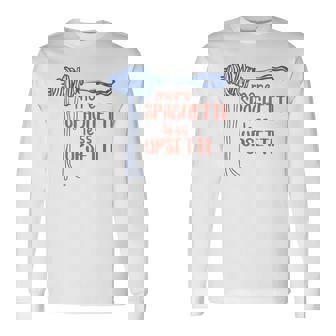 More Spagetti Less Upsetti Foodie Spaghetti Long Sleeve T-Shirt - Monsterry
