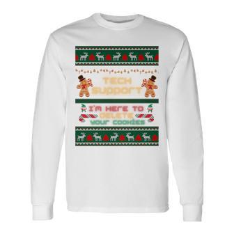 Tech Support Ich Bin Hier Um Ihre Cookies Zu Löschen Christmas Langarmshirts - Geschenkecke