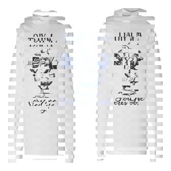 Today I'm A Serious Goose Lifting Weights Gym Fitness Long Sleeve T-Shirt - Thegiftio