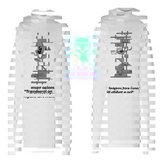 Transgender Operations On Aliens In Prison Political Humor Long Sleeve T-Shirt - Monsterry