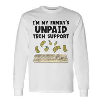 I Am The Unpaid Technical Support My Family Nerd Geek It Computer Gray Langarmshirts - Geschenkecke